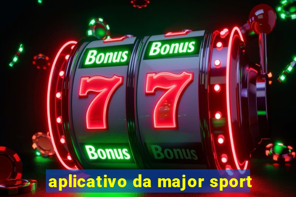 aplicativo da major sport